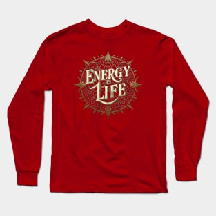 Energy is life Long Sleeve T-Shirt